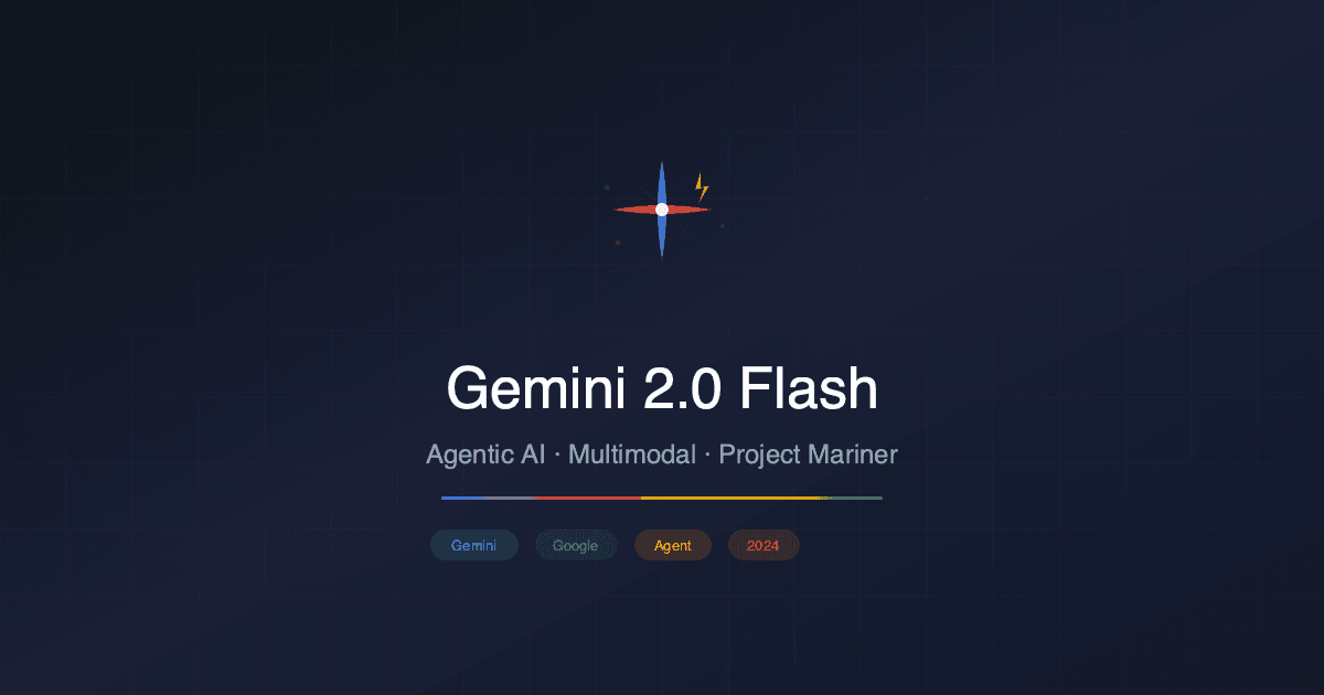 Google Gemini 2.0 Flash Tanıtıldı: AI Ajanlar Çağı Başlıyor